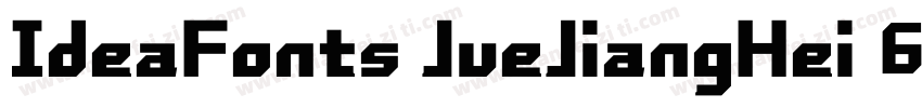 IdeaFonts JueJiangHei 65字体转换